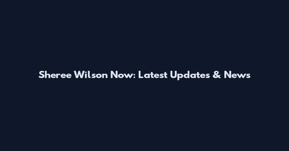 Sheree Wilson Now: Latest Updates & News