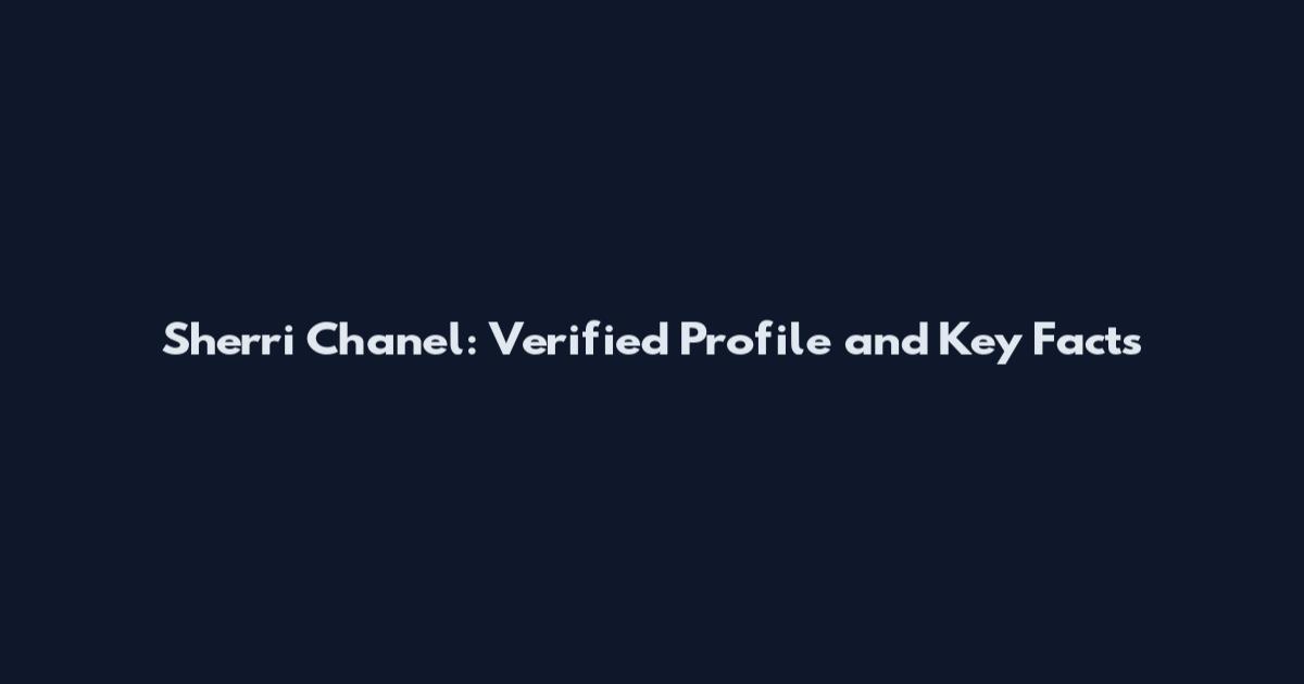 Sherri Chanel: Verified Profile and Key Facts