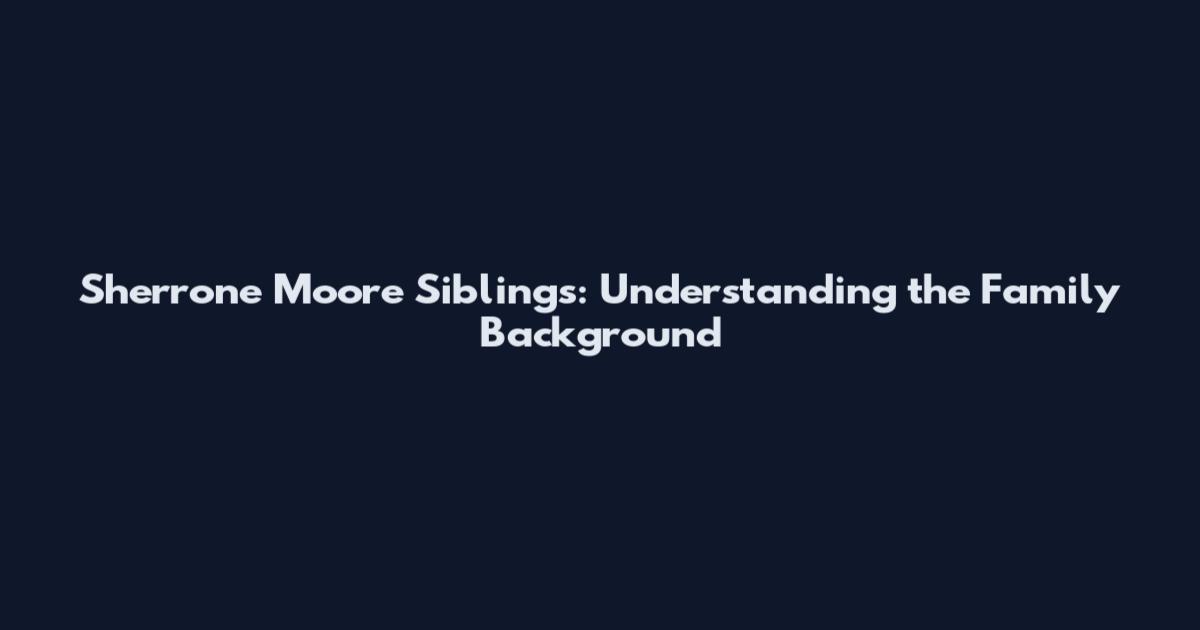 Sherrone Moore Siblings: Understanding the Family Background