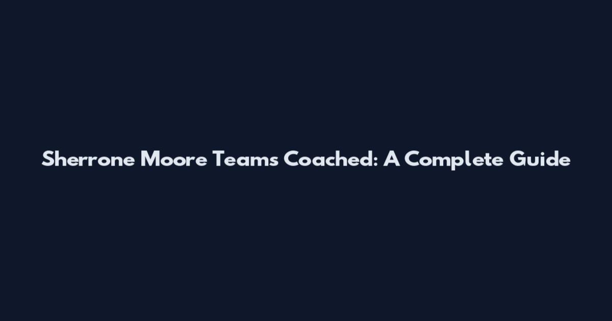 Sherrone Moore Teams Coached: A Complete Guide