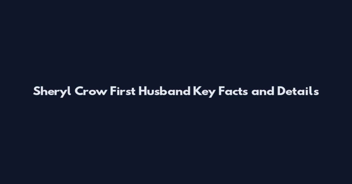 Sheryl Crow First Husband Key Facts and Details