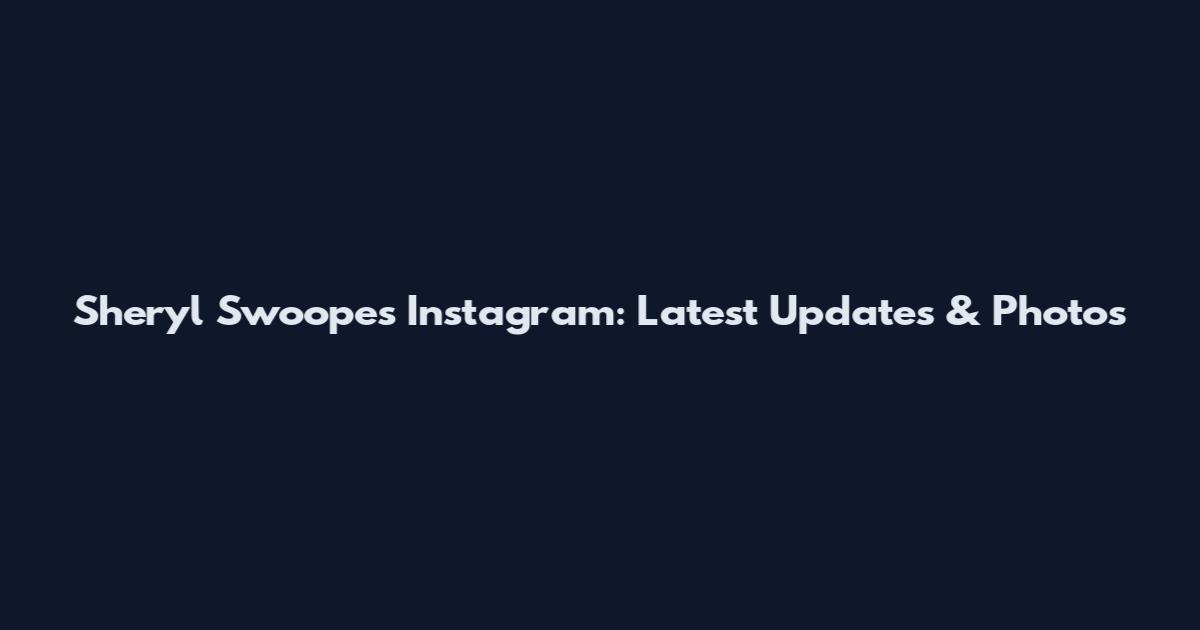 Sheryl Swoopes Instagram: Latest Updates & Photos