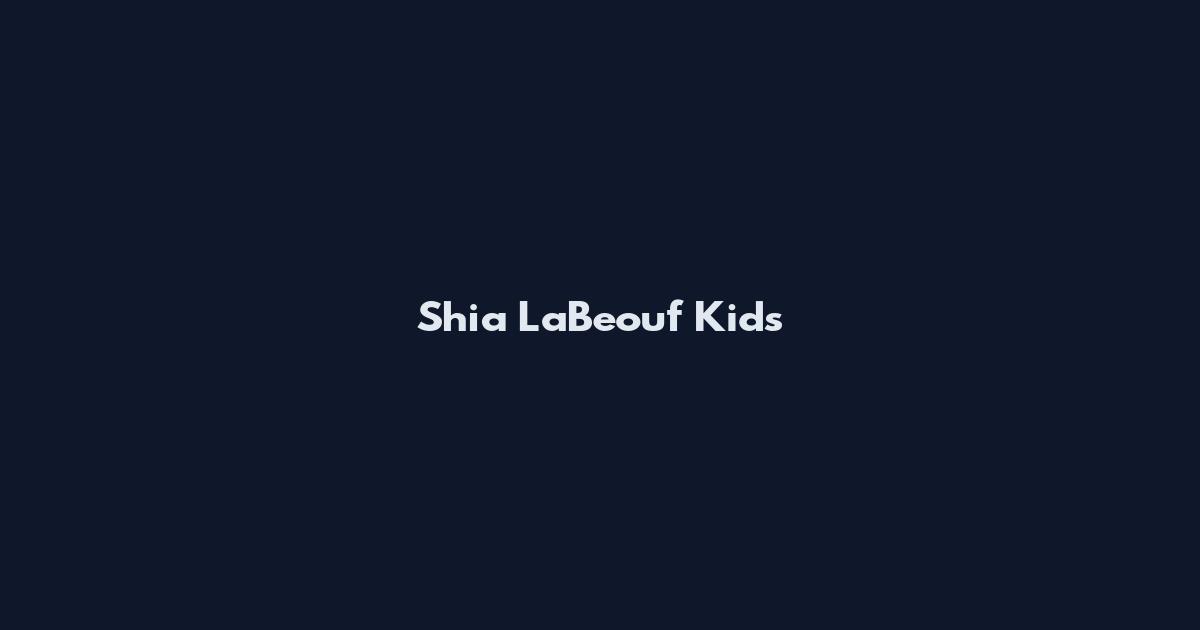 Shia LaBeouf Kids