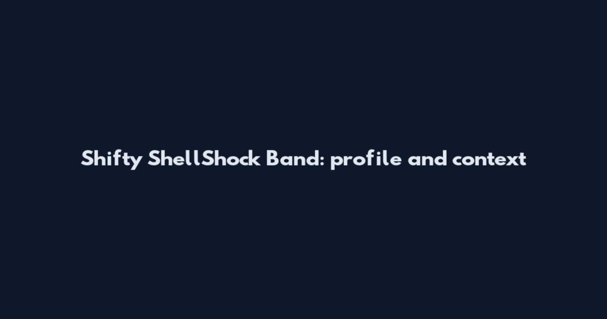 Shifty ShellShock Band: profile and context