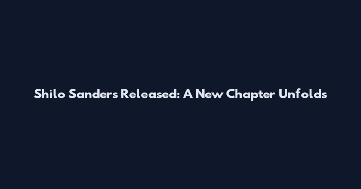 Shilo Sanders Released: A New Chapter Unfolds