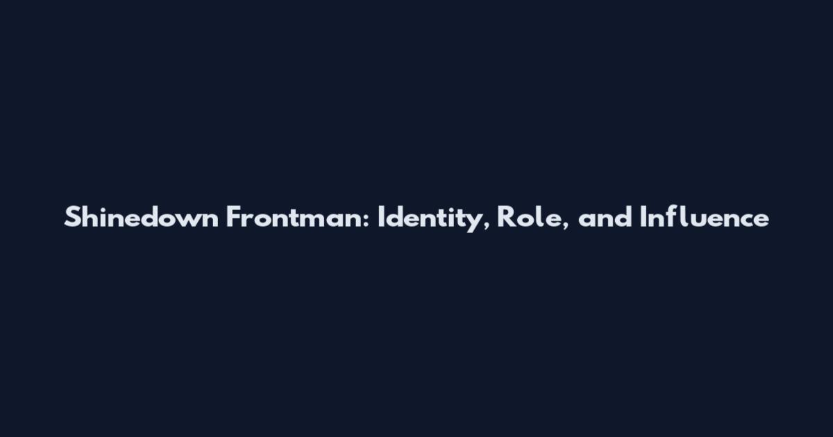 Shinedown Frontman: Identity, Role, and Influence