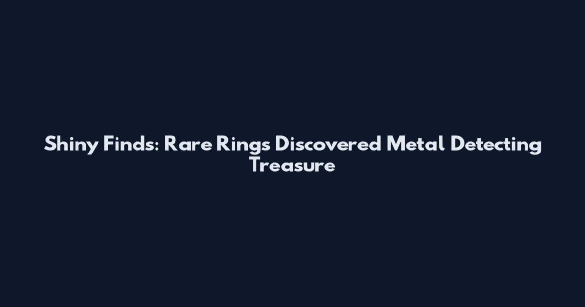 Shiny Finds: Rare Rings Discovered Metal Detecting Treasure