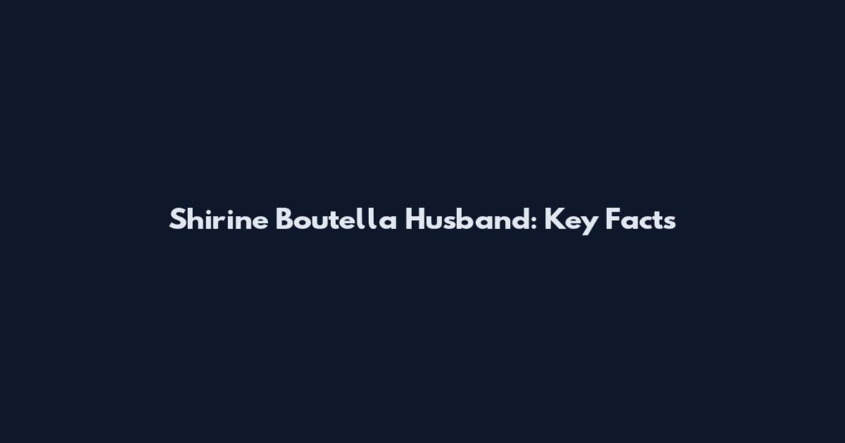 Shirine Boutella Husband: Key Facts