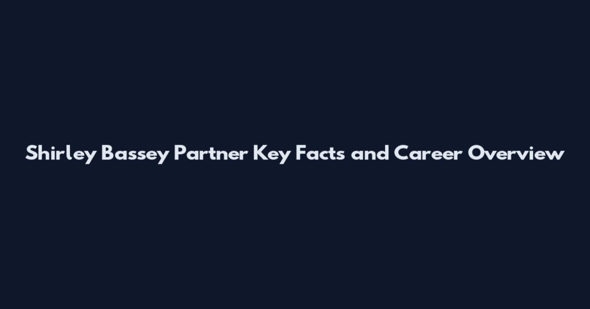Shirley Bassey Partner Key Facts and Career Overview