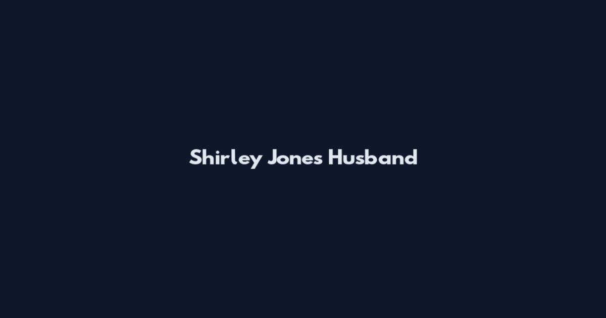 Shirley Jones Husband