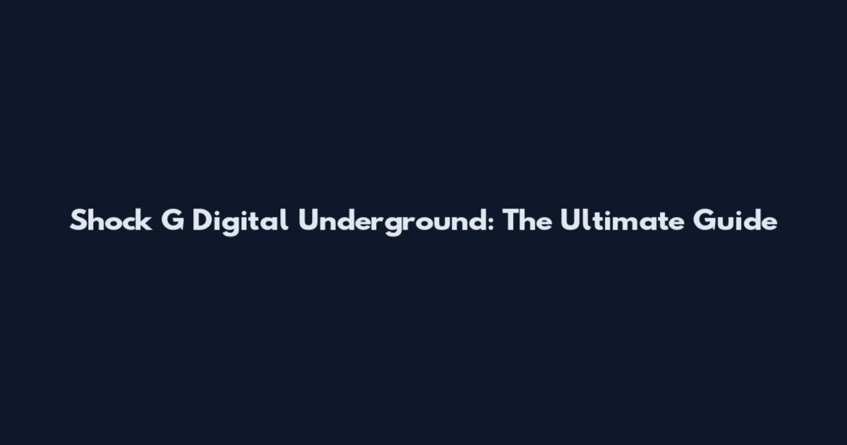 Shock G Digital Underground: The Ultimate Guide