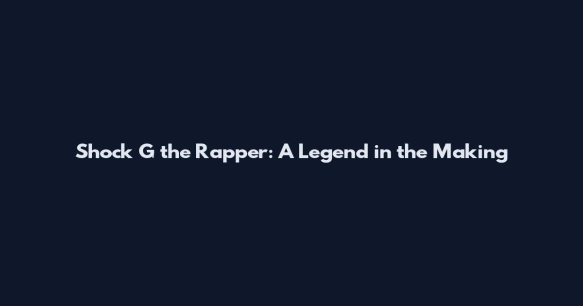 Shock G the Rapper: A Legend in the Making