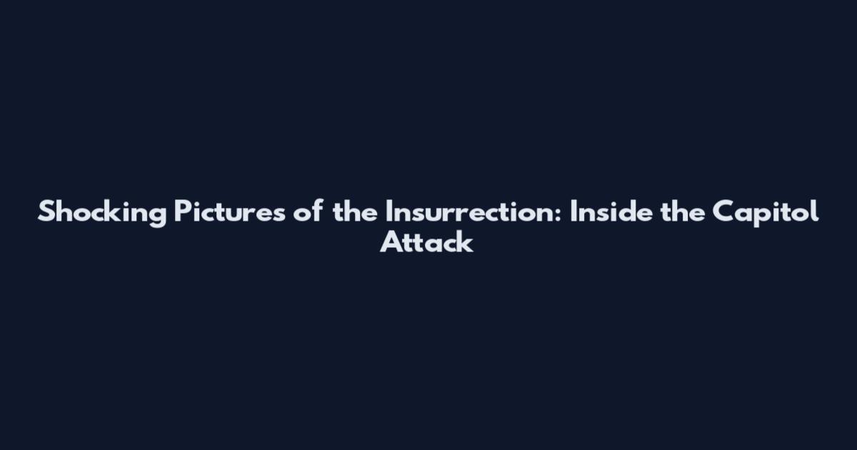 Shocking Pictures of the Insurrection: Inside the Capitol Attack