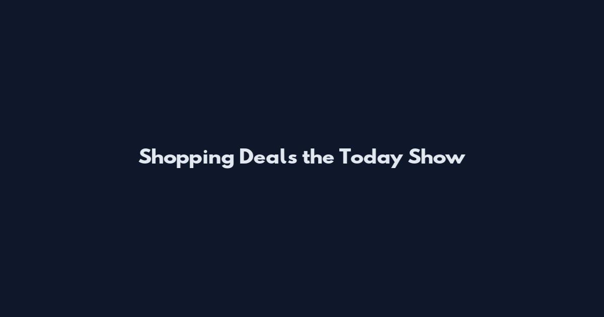 Shopping Deals the Today Show
