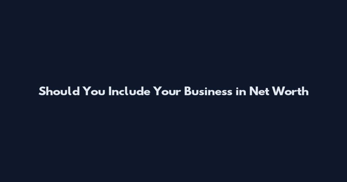 Should You Include Your Business in Net Worth