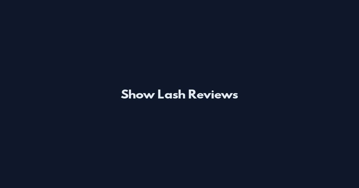 Show Lash Reviews