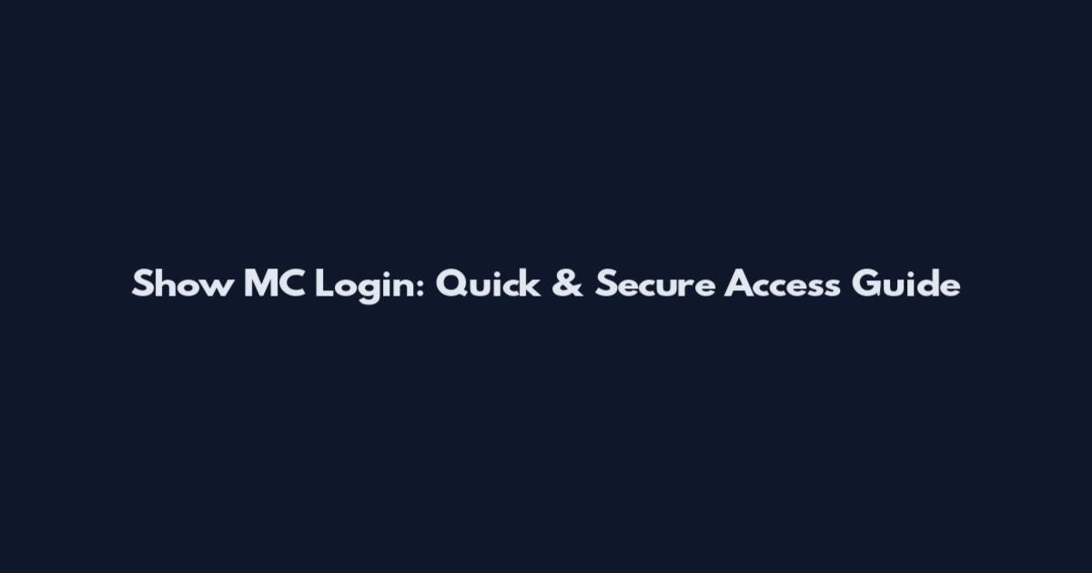 Show MC Login: Quick & Secure Access Guide