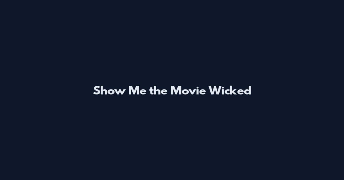 Show Me the Movie Wicked