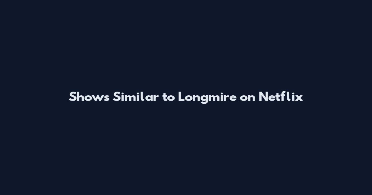 Shows Similar to Longmire on Netflix