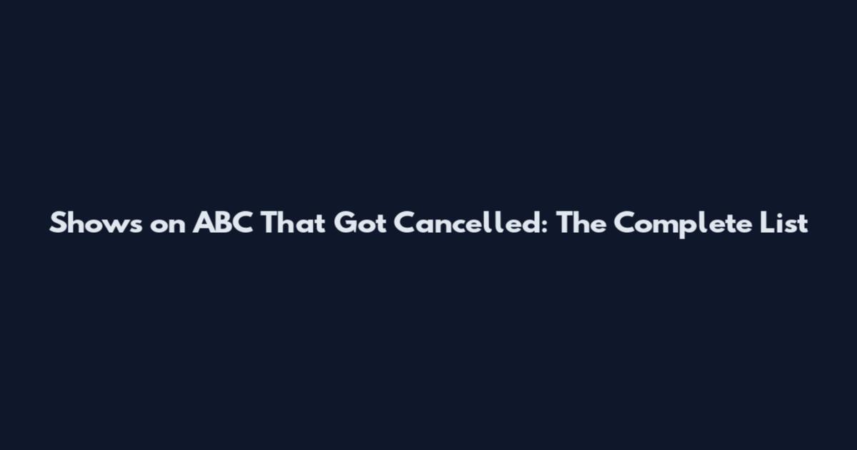 Shows on ABC That Got Cancelled: The Complete List