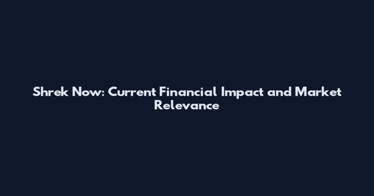 Shrek Now: Current Financial Impact and Market Relevance