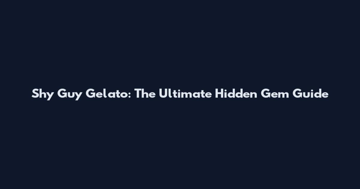 Shy Guy Gelato: The Ultimate Hidden Gem Guide