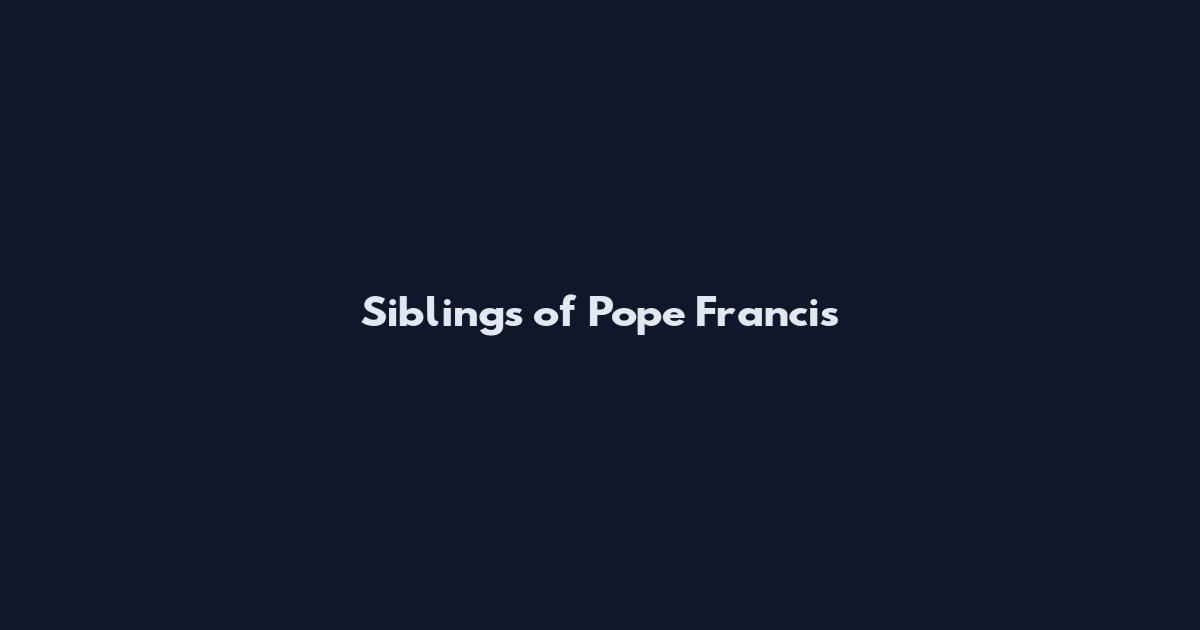 Siblings of Pope Francis