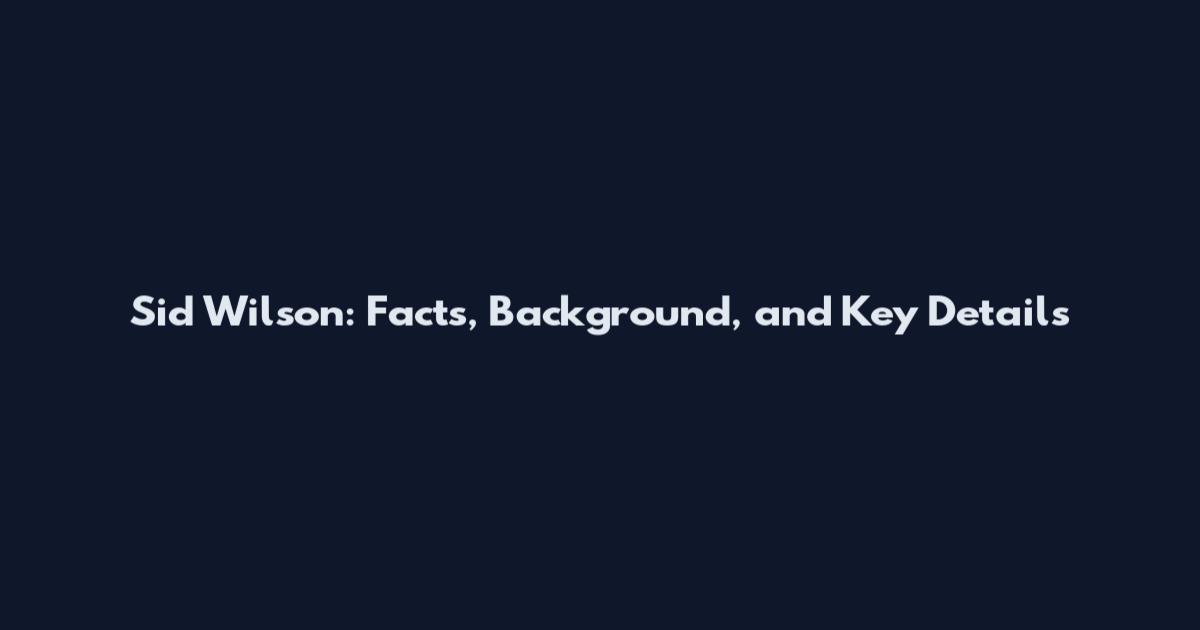 Sid Wilson: Facts, Background, and Key Details