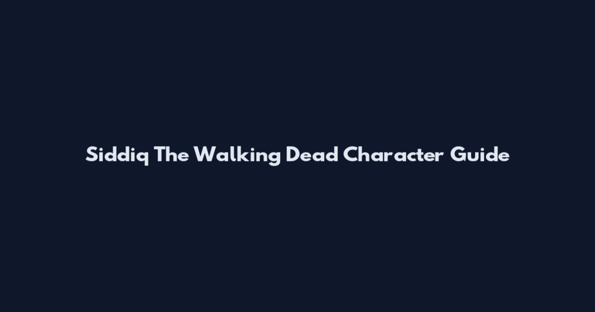 Siddiq The Walking Dead Character Guide