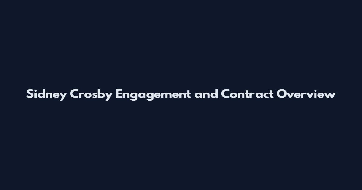 Sidney Crosby Engagement and Contract Overview