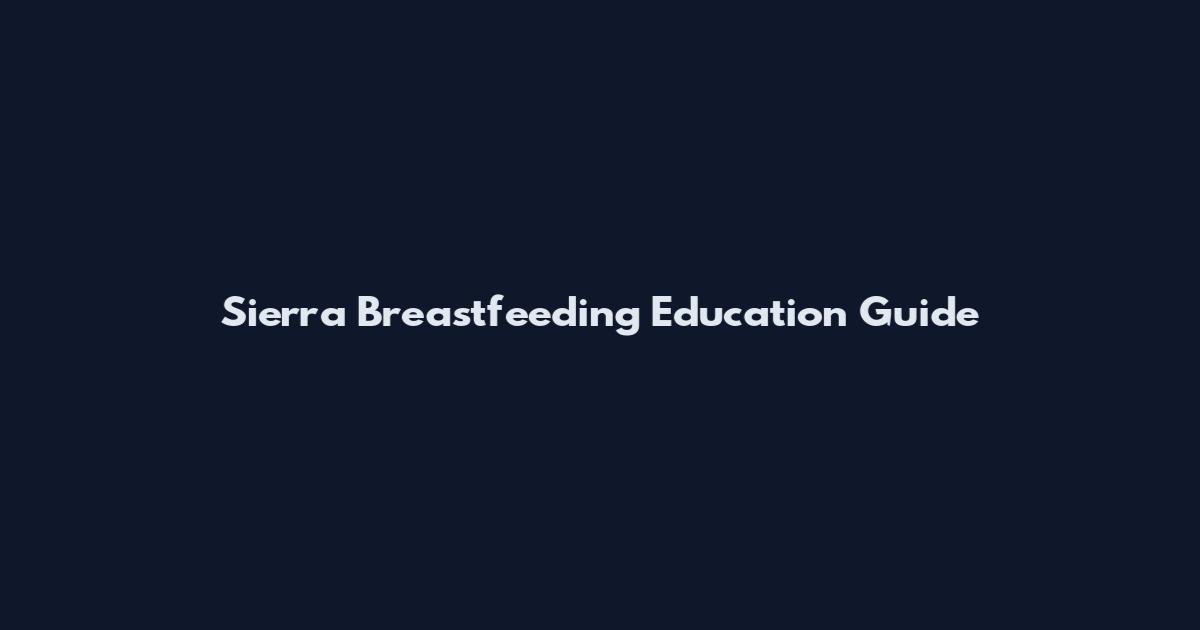 Sierra Breastfeeding Education Guide
