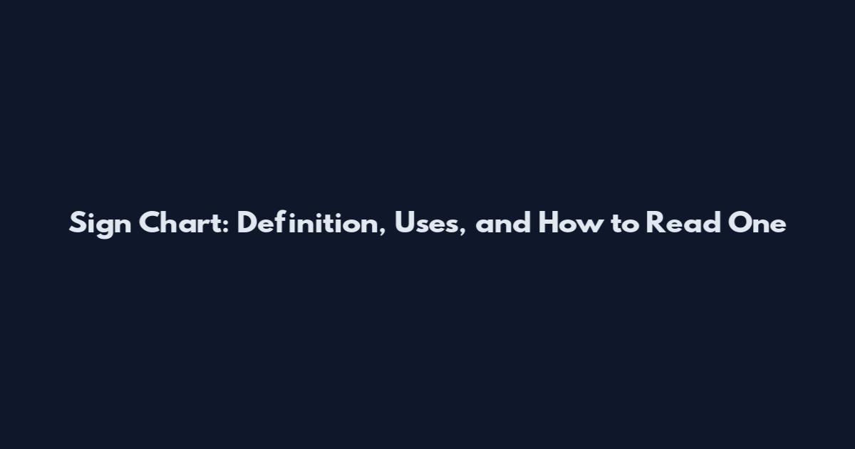 Sign Chart: Definition, Uses, and How to Read One