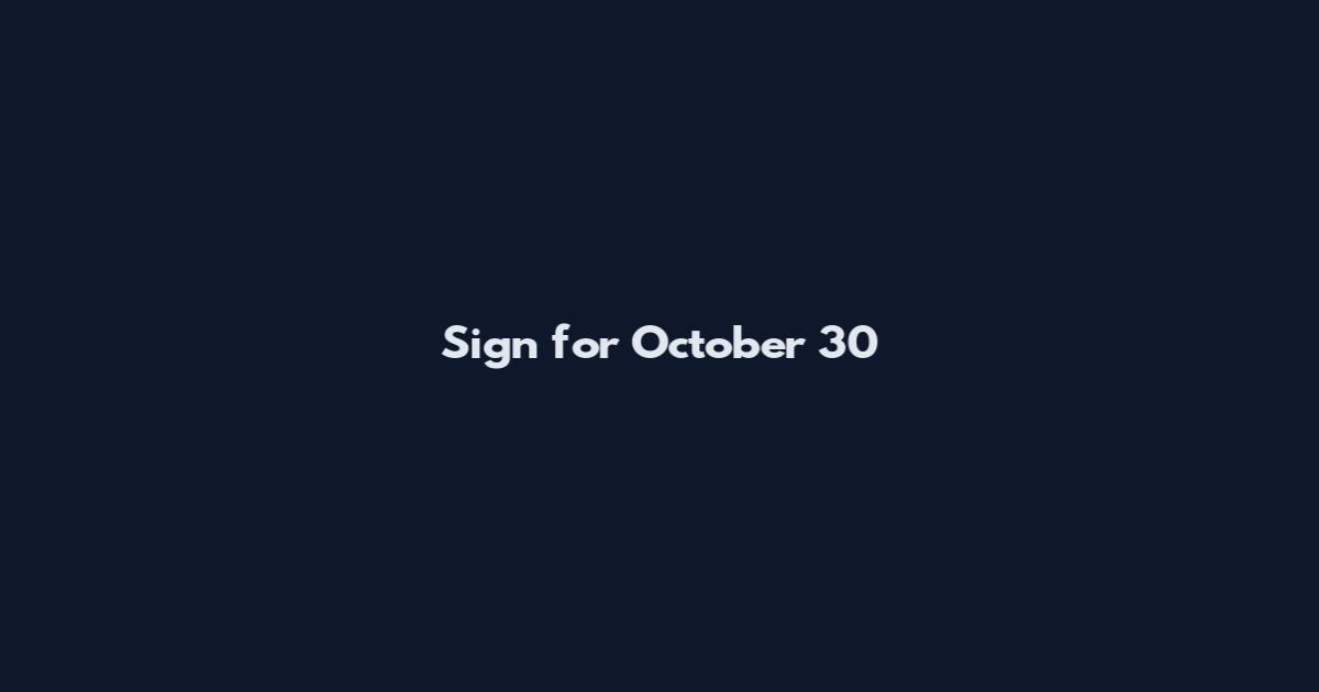 Sign for October 30