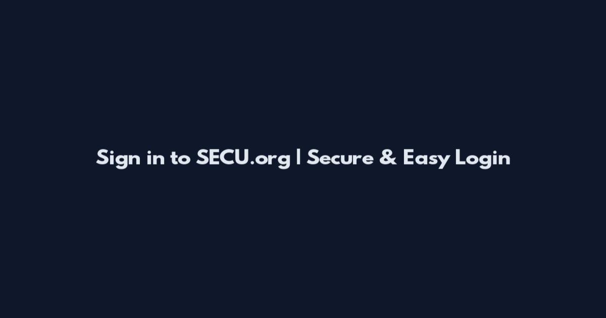 Sign in to SECU.org | Secure & Easy Login