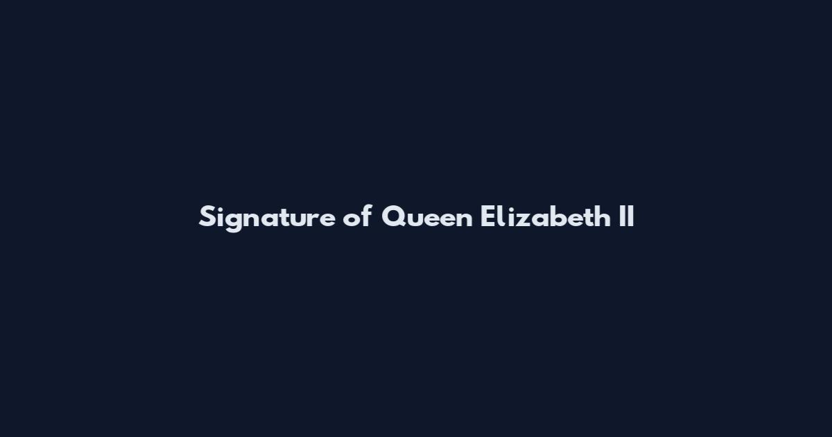 Signature of Queen Elizabeth II