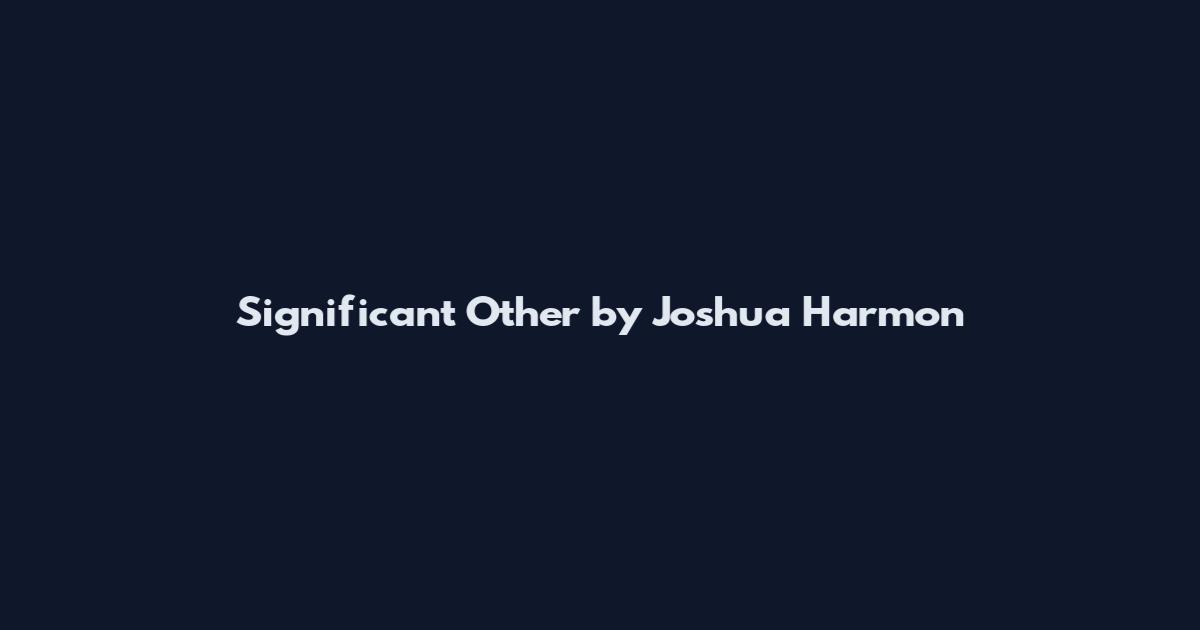 Significant Other by Joshua Harmon