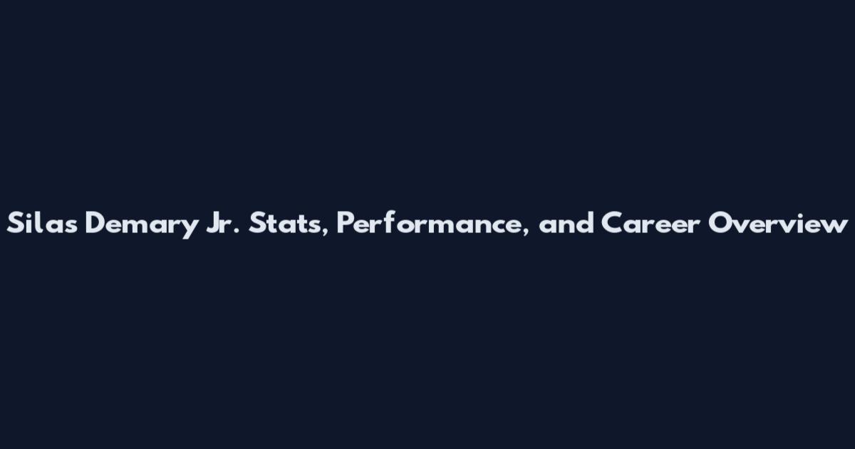 Silas Demary Jr. Stats, Performance, and Career Overview