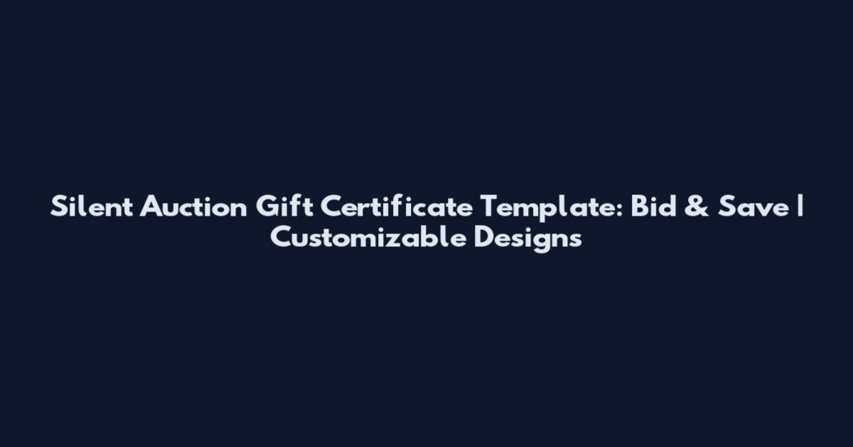 Silent Auction Gift Certificate Template: Bid & Save | Customizable Designs