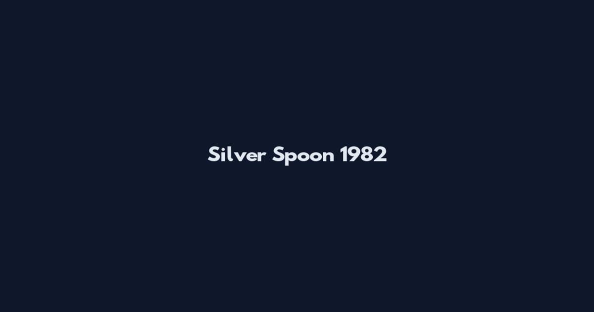 Silver Spoon 1982