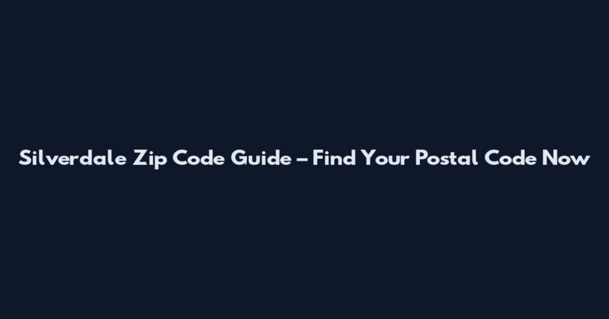 Silverdale Zip Code Guide – Find Your Postal Code Now