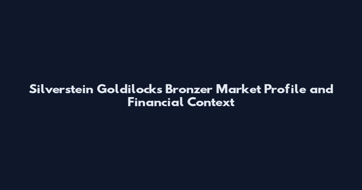 Silverstein Goldilocks Bronzer Market Profile and Financial Context