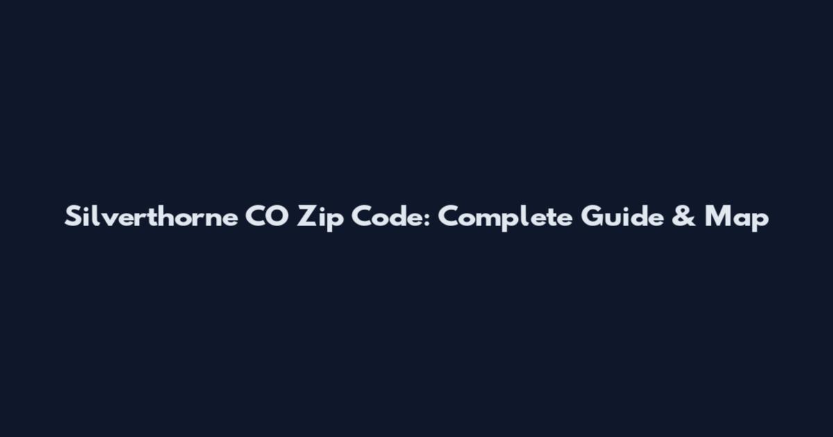 Silverthorne CO Zip Code: Complete Guide & Map