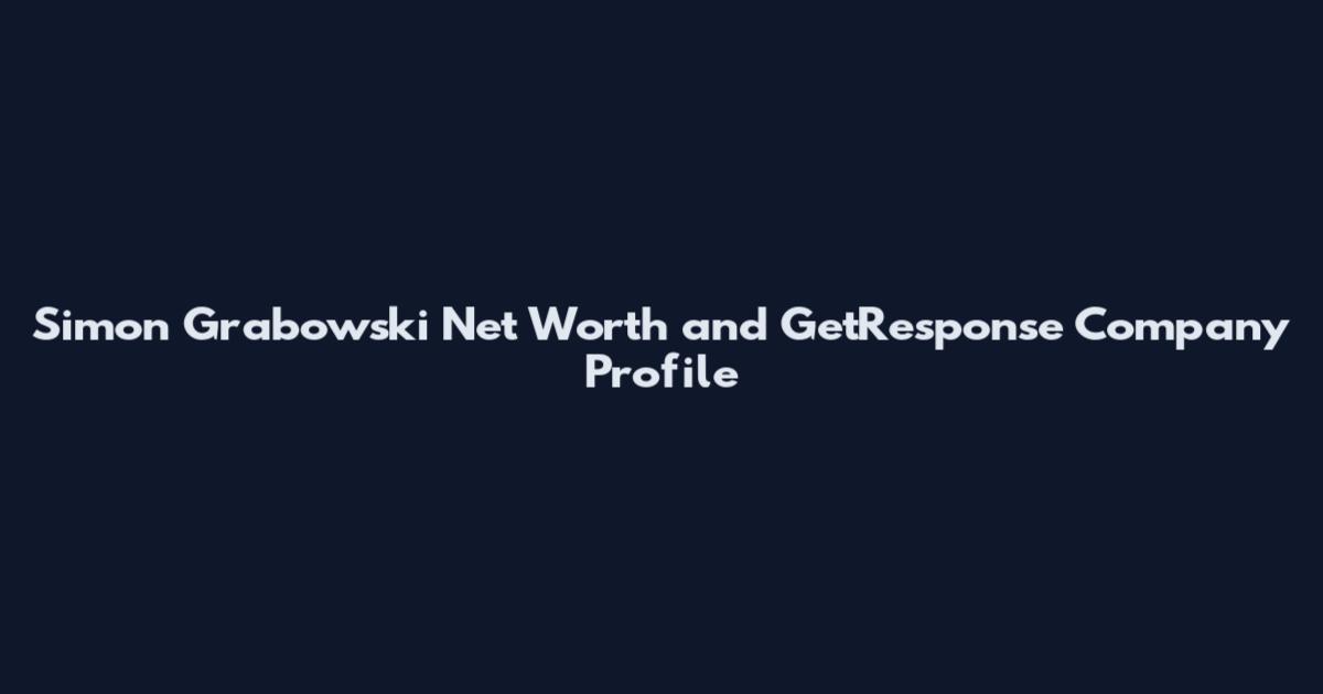 Simon Grabowski Net Worth and GetResponse Company Profile