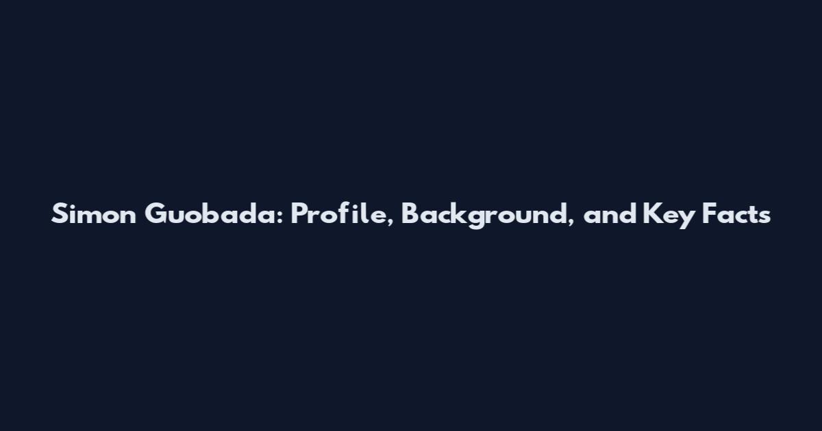 Simon Guobada: Profile, Background, and Key Facts