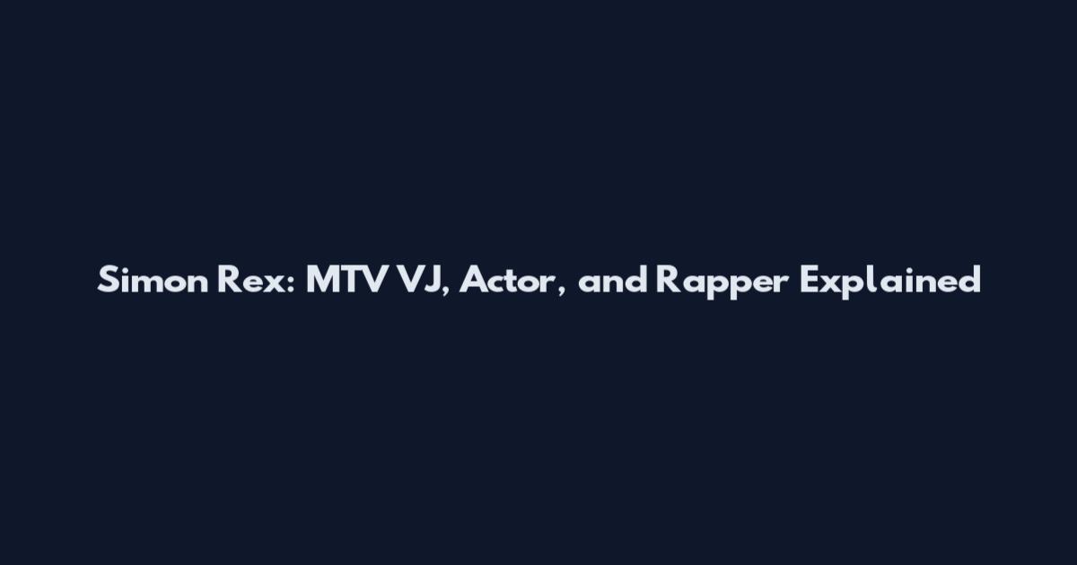 Simon Rex: MTV VJ, Actor, and Rapper Explained