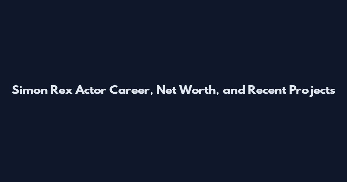 Simon Rex Actor Career, Net Worth, and Recent Projects