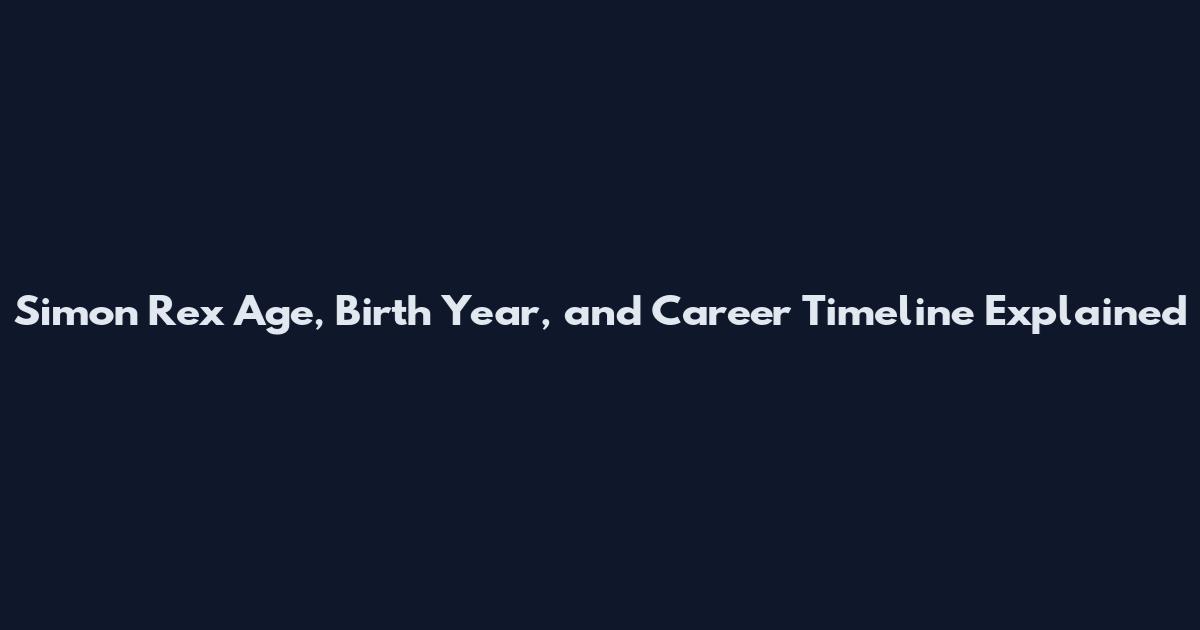 Simon Rex Age, Birth Year, and Career Timeline Explained