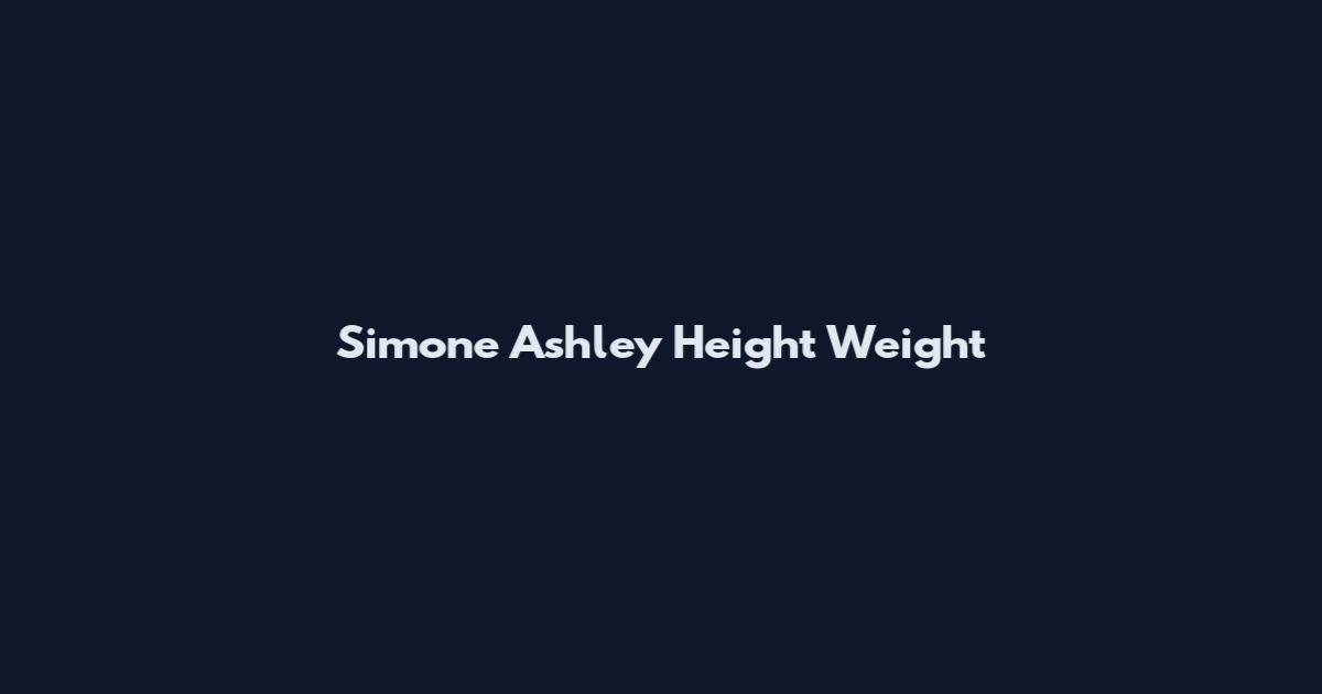Simone Ashley Height Weight