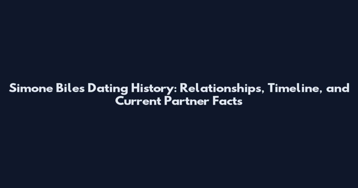 Simone Biles Dating History: Relationships, Timeline, and Current Partner Facts