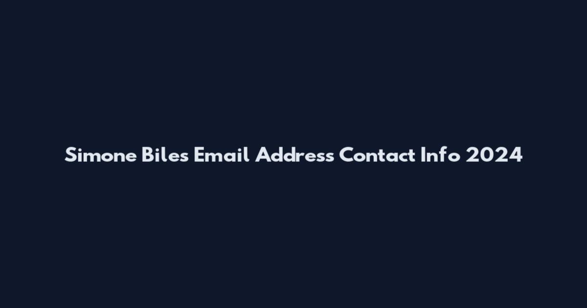 Simone Biles Email Address Contact Info 2024